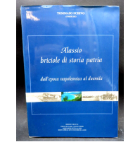 ALASSIO BRICIOLE DI STORIA PATRIA - DALL'EPOCA NAPOLEONICA AL DUEMILA T. SCHIVO