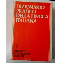 DIZIONARIO PRATICO DELLA LINGUA ITALIANA - MONDADORI - 1987