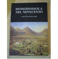 DOMODOSSOLA NEL NOVECENTO a cura DI FAUSTO PIOLA CASELLI - Anno 2000 - (LN-4)