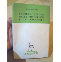 ELVIO CIANETTI PROBLEMI ATTUALI DELLA PRODUZIONE E DEL CONSUMO 1960 (LN4)