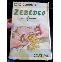 EZIO CAMUNCOLI - ZEBEDEO IN APRUSA - CASA EDITRICE CESCHINA 1951 -