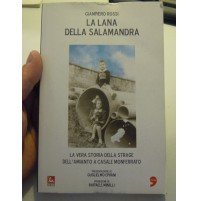 GIAMPIERO ROSSI - LA LANA DELLA SALAMANDRA - STRAGE AMIANTO CASALE MONFERRATO 