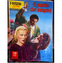 I VOSTRI FILM - IL PONTE DEI SOSPIRI - SETTIMANALE DI CINEROMANZI - 1958