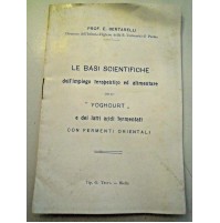 LE BASI SCIENTIFICHE IMPIEGO TERAPEUTICO DELLO YOGHOURT - PARMA 1909 - LATTE