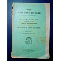ORDO DIVINI OFFICII RECITANDI - PHILIPPI ALLEGRO VESCOVO IN ALBENGA 1909 - 