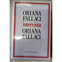 ORIANA FALLACI INTERVISTA ORIANA FALLACI - CORRIERE DELLA SERA