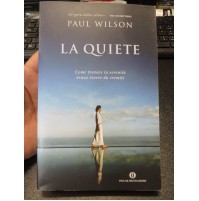 PAUL WILSON - LA QUIETE - Il guru della calma - OSCAR MONDADORI