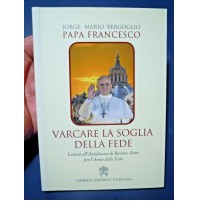 Papa Francesco - VARCARE LA SOGLIA DELLA FEDE - LIBRERIA VATICANA 