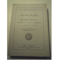 SOCIETA' LIGURE DI STORIA - SUPPLICHE DI MARTINO V - DIOCESI DI GENOVA 1977  L-A