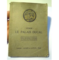VENISE VENEZIA - LE PALAIS DUCAL - GUIDE HISTORIQUE - GUIDA IL LINGUA FRANCESE